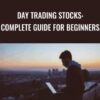 Day Trading Stocks: Complete Guide For Beginners