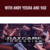 With Andy Yosha and Yad - Daygame Blueprint