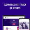 Ecommerce Fast-Track Q4 Replays – Depesh Mandalia