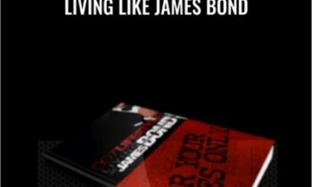 Living Like James Bond - Derek Johanson