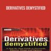 Derivatives Demystified: A Step-by-Step Guide to Forwards, Futures, Swaps and Options - Andrew M. Chisholm