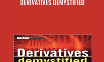 Derivatives Demystified: A Step-by-Step Guide to Forwards, Futures, Swaps and Options - Andrew M. Chisholm