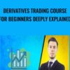 Derivatives Trading Course For Beginners Deeply Explained - Scrembo Paul