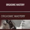 Orgasmic Mastery - Destin Gerek