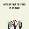 Develop Your First App in an Hour - LearnToProgram
