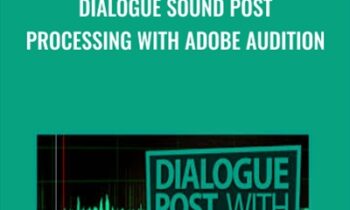 Dialogue Sound Post Processing with Adobe Audition - Curtis Judd
