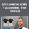 Digital Marketing Secrets 4 Smart Dummies | Work From Wi-Fi - Kris Kay