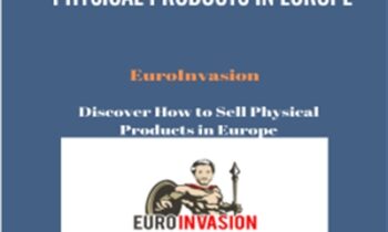 Discover How to Sell Physical Products in Europe – EuroInvasion