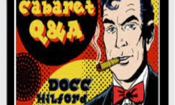 Dr. A’s Cabaret Q&A - Docc Hilford