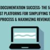 Documentation Success: The 5 Best Platforms for Simplifying the Process & Maximizing Revenue - Trent Brown