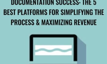Documentation Success: The 5 Best Platforms for Simplifying the Process & Maximizing Revenue - Trent Brown