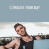 Dominate Your Day - Jason Capital