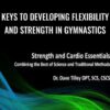 Keys To Developing Flexibility and Strength In Gymnastics - Dave Tilley & Rupert Egan