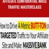 Affiliate Confidential Mass Traffic Masterclass - Duston Mcgroarty