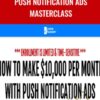 Push Notification Ads Masterclass – Duston Mcgroarty