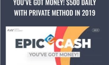 You’ve Got Money! $500 Daily With Private Method in 2019 – EPIC CASH