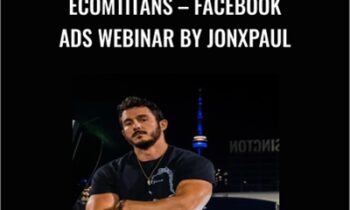 Ecomtitans – Facebook Ads Webinar by Jonxpaul – Jonathan Smith