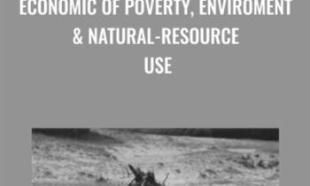 Economic of Poverty, Enviroment & Natural-Resource Use - R.J.Bogers