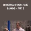 Economics of Money and Banking – Part 2