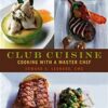 Club Cuisine: Cooking with a Master Chef - Edward G. Leonard
