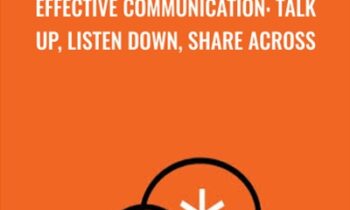 Effective Communication: Talk Up, Listen Down, Share Across - Peter Drucker