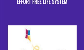 Effort Free Life System - Christopher Payne
