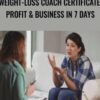 Weight-Loss Coach Certificate: Profit & Business in 7 Days - Elmira Strange