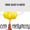Email Blast-O-Matic + OTO 1