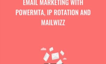 Email Marketing with PowerMTA, IP Rotation and Mailwizz - Dhiraj Rahul
