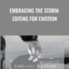 Embracing the Storm: Editing for Emotion - Twyla Jones