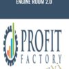 Engine Room 2.0 – Profit Factory