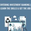 Entering Investment Banking | Learn the Skills & Get the Job