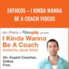 Entheos – I Kinda Wanna Be a Coach videos – Jacob Sokol