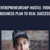 Entrepreneurship Hustle: From Business Plan to Real Success - Michael Chernow
