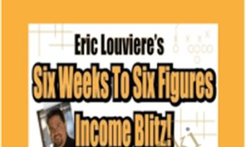 Six Weeks to Six Figures Income Blitz! – Eric Louviere Coaching