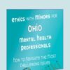 Ethics with Minors for Ohio Mental Health Professionals: How to Navigate the Most Challenging Issues - Terry Casey