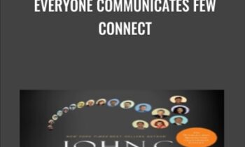 Everyone Communicates Few Connect  - John Maxwell