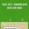 Excel 2013 - Working With Dates And Times - Dernis Taylor