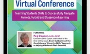 Executive Function Virtual Conference: Teaching Students Skills to Successfully Navigate Remote, Hybrid and Classroom Learning