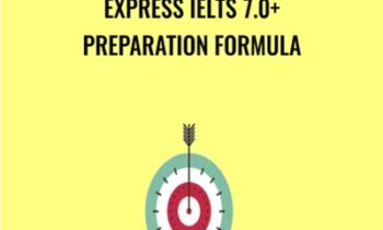 Express IELTS 7.0+ Preparation Formula
