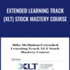 Extended Learning Track (XLT) Stock Mastery Course - Mike McMahon