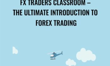 FX Traders Classroom – The Ultimate Introduction to Forex Trading