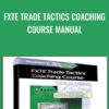 FXTE Trade Tactics Coaching Course Manual - Jimmy Young