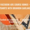 Facebook Ads Course Bonus = Tshirts with Brandon Garland - Brandon Garland