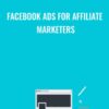 Facebook Ads For Affiliate Marketers