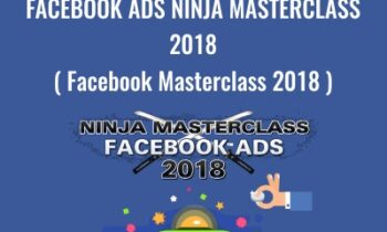 Facebook Ads Ninja Masterclass 2018 ( Facebook Masterclass 2018 )
