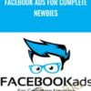 Facebook Ads for Complete Newbies