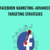 Facebook Marketing: Advanced Targeting Strategies - Sandor Kiss