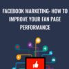 Facebook Marketing: How To Improve Your Fan Page Performance - Sandor Kiss