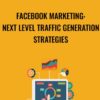 Facebook Marketing: Next Level Traffic Generation Strategies - Sandor Kiss